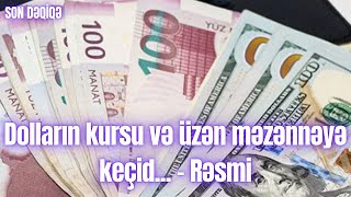 TƏCİLİ XƏBƏR Dolların kursu və üzən məzənnəyə keçid  Rəsmi [upl. by Lanevuj118]