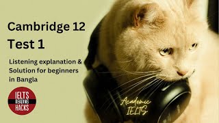 Cambridge 12  Test 1 IELTS Listening Solution  explanation  tips for Beginners in Bangla [upl. by Oglesby]