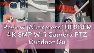 Review Aliexpress BESDER 4K 8MP Wifi Camera PTZ Outdoor Dual Screen Human Detection Dual Lenses 1 [upl. by Ahseit87]