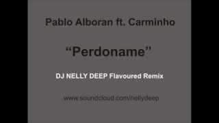 Pablo Alboran amp CarminhoPerdoname Dj NELLY DEEP Flavoured Mixwmv [upl. by Melbourne570]