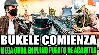 ¡BOMBAZO BUKELE COMIENZA MEGA PROYECTO EN PLENO PUERTO DE ACAJUTLA😎 [upl. by Allebara]