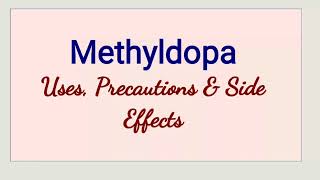 Methyldopa  Uses Precautions amp Side Effects [upl. by Rhtaeh]