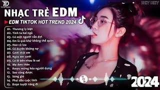 Thương Ly Biệt Remix ♫ BXH Nhạc Trẻ EDM Hót Nhất Hiện Nay  Top 15 Bản EDM TikTok Hot Trend 2024 [upl. by Caleb641]