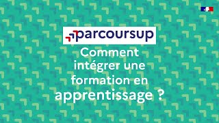 Parcoursup  comment intégrer une formation en apprentissage [upl. by Ahtamas154]