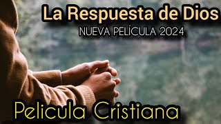 PELÍCULA CRISTIANA LA RESPUESTA DE DIOS COMPLETA EN ESPAÑOL SUBTITULADA EN INGLÉS [upl. by Nortad]