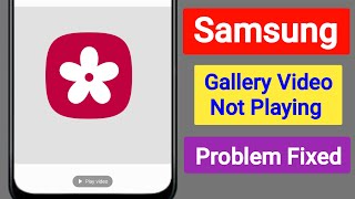 How to Fix Samsung Gallery Video Not Playing Problem  Gallery Video Not Playing in Samsung Galaxy [upl. by Tod]