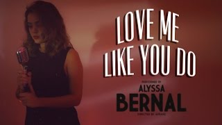 Love Me Like You Do  Ellie Goulding  Alyssa Bernal [upl. by Donaugh]