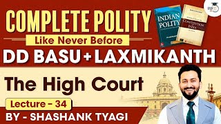 The High Court  Lecture 34  Indian Polity Simplified  DD Basu Series [upl. by Sebbie]