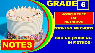 BAKING RUBBING IN METHOD COOKING METHODS AGRICULTUREAND NUTRITIONGRADE 6 cbc kenya [upl. by Nickolas]