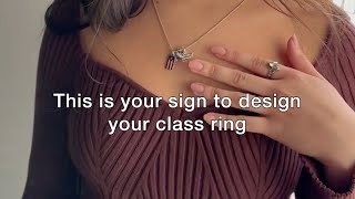 This is your sign to design your high school or college class ring 💍 [upl. by Laehctim163]