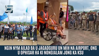 NGIN NYM AILAD BA U JAGADGURU UN MIH NA AIRPORT ONG U OPHISAR HA KI NONGIALAM JONG KA KSU [upl. by Jade]