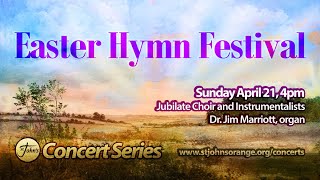 Easter Hymn Festival  St Johns Concert Series [upl. by Bendick]