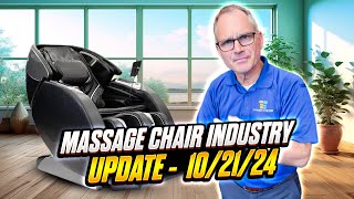 Massage Chair Industry Update  102124 [upl. by Seline299]