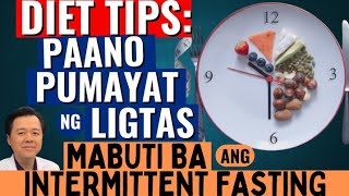 Diet Tips Paano Pumayat ng Ligtas Mabuti ba ang Intermittent Fasting By Doc Willie Ong [upl. by Airbmat]