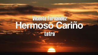 Vicente Fernández  Hermoso Cariño  letra [upl. by Boatwright571]