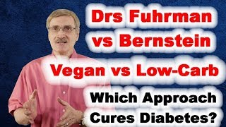 Fuhrman vs Bernstein  Vegan vs LowCarb  Which cures diabetes [upl. by Gerta]