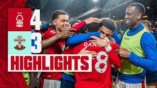 MATCH HIGHLIGHTS  FOREST SINK SAINTS  NOTTINGHAM FOREST 43 SOUTHAMPTON  PREMIER LEAGUE [upl. by Mansoor]