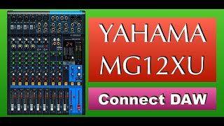 Connect Yahama MixtureMGMGXU seriesYahama MG12XUConnect DAW  Analog Studio [upl. by Nnylharas]