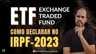 IRPF2023 Como declarar ETF [upl. by Icram698]