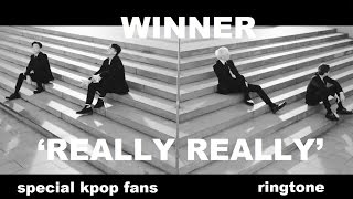 WINNER  ‘REALLY REALLY’  RINGTONE [upl. by Jerry]