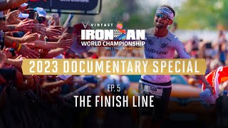 Ep 5 The Finish Line  2023 VinFast IRONMAN World Championship Documentary Special [upl. by Golightly471]