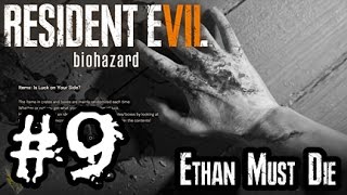 Resident Evil 7 DLC Ethan Must Die 9  Oops [upl. by Valorie85]