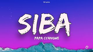 Siba  Papa Cyangwe Lyrics Video [upl. by Ecirahs]