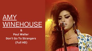 Amy Winehouse amp Paul Weller  Dont Go To Strangers Full HD [upl. by Madaih]