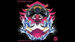 Charlotte Moss  Symphony in Rave Extended Mix [upl. by Erhard]