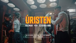 VALMAR ft Szikora Robi  Úristen [upl. by Lyrradal]