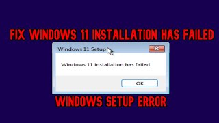 SOLVED Windows 11 Installation has failed Windows Setup ERROR Complete solution [upl. by Cariotta790]