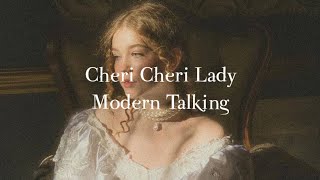 Cheri Cheri Lady Song by moderntalkingoffiziell4070 ModernTalkingTR ModernTalkingOnline [upl. by Eiramanitsirhc316]