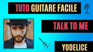 Tuto guitare facile  Yodelice  Talk to me [upl. by Hailey]