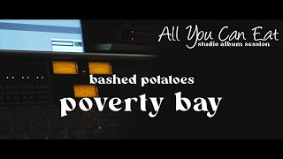 BASHED POTATOES  Poverty Bay  All You Can Eat  studio album session [upl. by Florinda]