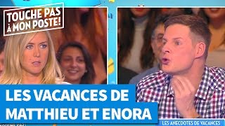 Les anecdotes de vacances dEnora et Mathieu dans TPMP [upl. by Gnay]