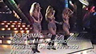 LAS PRIMAS Saca La Mano Antonio [upl. by Aihtnys]