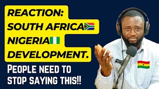 Reaction South Africa🇿🇦 Nigeria🇳🇬 DevelopmentPeople need to stop saying this [upl. by Nedaj]