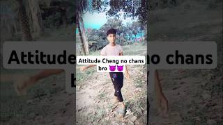 Attitude Cheng no chance brother [upl. by Nylatsirk]