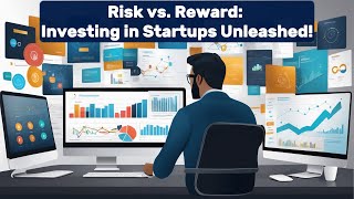 Assessing the Potential Risks and Rewards Associated with Investing in Startups [upl. by Aisnetroh]