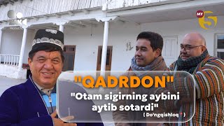 quot QADRDON quot DONGQISHLOQ quot OTAM SIGIRNING AYBINI AYTIB SOTARDIquot [upl. by Drabeck]