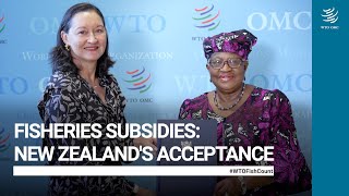 Agreement on Fisheries Subsidies New Zealands acceptance [upl. by Camey]