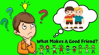 What Makes a Good Friend  How to Be a Good Friend for Kids  Qualities of a Good Friend [upl. by Asum590]