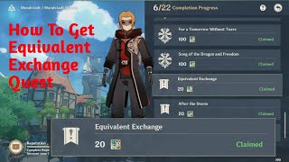 Genshin Impact  How to Get Equivalent Exchange Quest Mondstadts Reputation Complete Guide Video [upl. by Assenna]