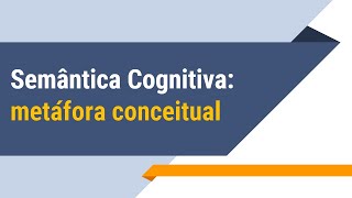 Metáfora conceitual  Semântica Cognitiva [upl. by Oap]