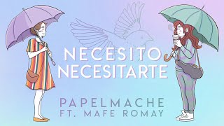 PAPELMACHE Ft MAFE ROMAY  Necesito Necesitarte Videoclip Oficial [upl. by Ahsiekrats]