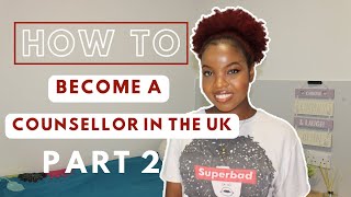 HOW TO BECOME A COUNSELLOR IN THE UK PART 2  CEE THE TRAINEE COUNSELLOR [upl. by Gnah]