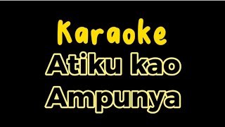 Karaoke Dayak Atiku Kao Ampunya Karaoke [upl. by Htennek]