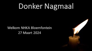 Donker nagmaal 28 Maart 2024 [upl. by Nollat]