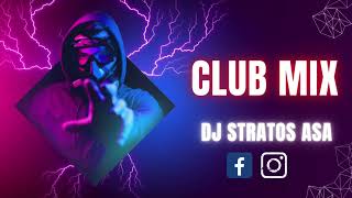 Dj Stratos Asa  Club Mix EDMDiscoRnBReggaetonGreek PopDance PopRock [upl. by Skelton]