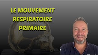 Le Mouvement Respiratoire Primaire  Concept ostéopathique [upl. by Scheer545]